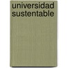 Universidad Sustentable door Mariela Marchisio