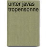 Unter Javas Tropensonne door Louis Couperus
