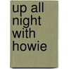 Up All Night with Howie door Amelie Gale