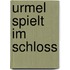 Urmel spielt im Schloss