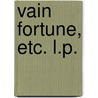 Vain Fortune, etc. L.P. by George Moore