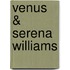 Venus & Serena Williams