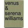 Venus & Serena Williams by Gloria D. Miklowitz