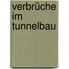 Verbrüche im Tunnelbau by Miriam Stallmann