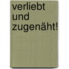 Verliebt und zugenäht! door Susanne Becker
