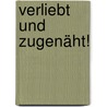 Verliebt und zugenäht! by Susanne Becker