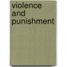 Violence and Punishment door Pieter Spierenburg