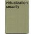 Virtualization Security
