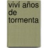 Viví años de tormenta