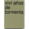 Viví años de tormenta by Fernando Schwartz
