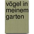 Vögel in meinem Garten