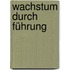 Wachstum durch Führung