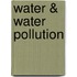Water & Water Pollution