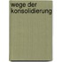 Wege der Konsolidierung