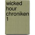 Wicked Hour Chroniken 1