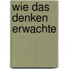 Wie das Denken erwachte door Andreas Jahn