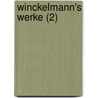 Winckelmann's Werke (2) by Johann Joachim Winckelmann