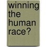 Winning the Human Race? by Hassan Bin Talal