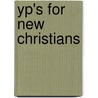 Yp's For New Christians door Lynette Brooks
