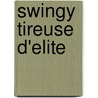 Swingy Tireuse D'elite door Nina Kalash