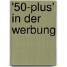 '50-plus' in der Werbung door Verena Schütte
