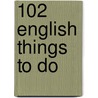 102 English Things to Do door Alex Quick