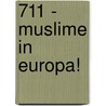 711 - Muslime in Europa! door Kay Peter Jankrift
