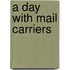 A Day with Mail Carriers