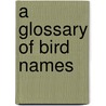 A Glossary of Bird Names by Manjula Wijesundara