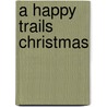 A Happy Trails Christmas door Roy Rogers