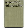 A Return to Relationship door Rhonda Dean Kyncl