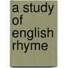 A Study Of English Rhyme door Charles Francis Richardson