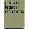 A Texas Legacy Christmas door DiAnn Mills