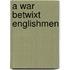 A War Betwixt Englishmen