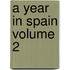 A Year in Spain Volume 2