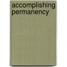 Accomplishing Permanency door Elizabeth Fernandez