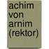 Achim von Arnim (Rektor)