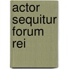 Actor sequitur forum rei door Jesse Russell