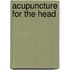 Acupuncture for the Head