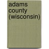 Adams County (Wisconsin) by Jesse Russell