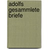 Adolfs gesammlete Briefe door Kayser