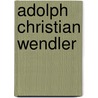 Adolph Christian Wendler by Jesse Russell