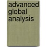 Advanced Global Analysis door Craig Munlev