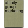 Affinity Group Marketing by Daniela Della Pietra