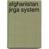 Afghanistan Jirga System door Jalal Khan