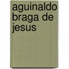 Aguinaldo Braga de Jesus door Jesse Russell