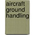 Aircraft ground handling