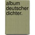 Album deutscher Dichter.