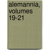 Alemannia, Volumes 19-21 door Gesellschaft FüR. Beförderung Der Geschichts