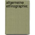 Allgemeine Ethnographie;